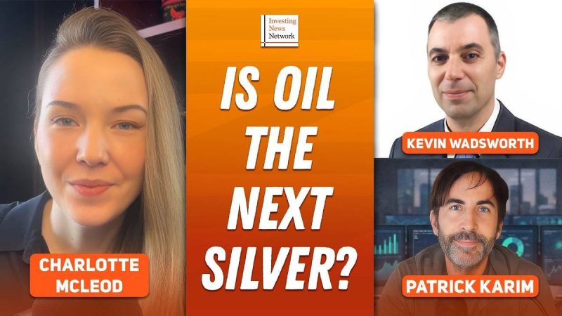 Kevin Wadsworth, Patrick Karim: Gold, Silver Price Targets, Plus Oil Opportunity